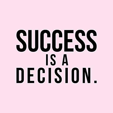 Success is A Decision - 15" x 23" - Inspirational Positive Home Bedroom Apartment Work Workplace Decor - Motivational Indoor Outdoor Living Room Office Quotes (15" x 23", Black)