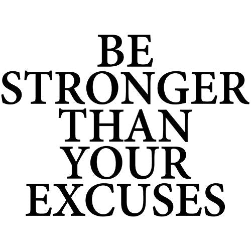 Be Stronger Than Your Excuses Wall Decal Inspirational Wall Decal Moti ...