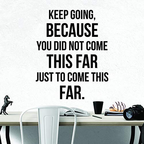 Keep Going Because You Did Not Come This Far Just to Come This Far Motivational Wall Decal Quote for Home Gym Decor Office Decor Sticker Art Be Focused & Motivated Results 21x26 inches
