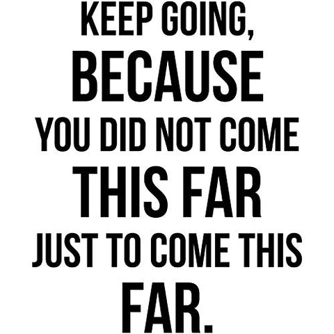Keep Going Because You Did Not Come This Far Just to Come This Far Motivational Wall Decal Quote for Home Gym Decor Office Decor Sticker Art Be Focused & Motivated Results 21x26 inches